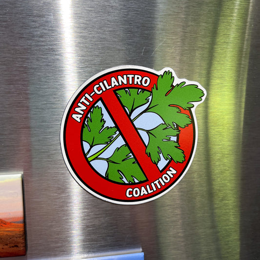Anti-Cilantro Coalition Fridge Magnet